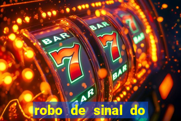 robo de sinal do fortune tiger