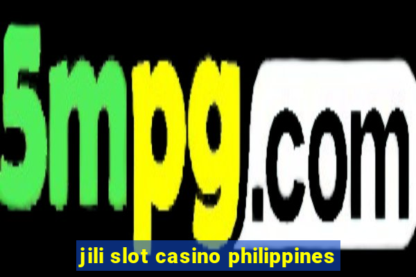 jili slot casino philippines