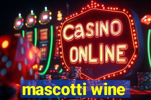 mascotti wine