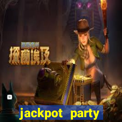 jackpot party casino slot