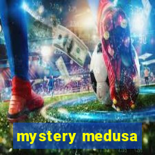 mystery medusa