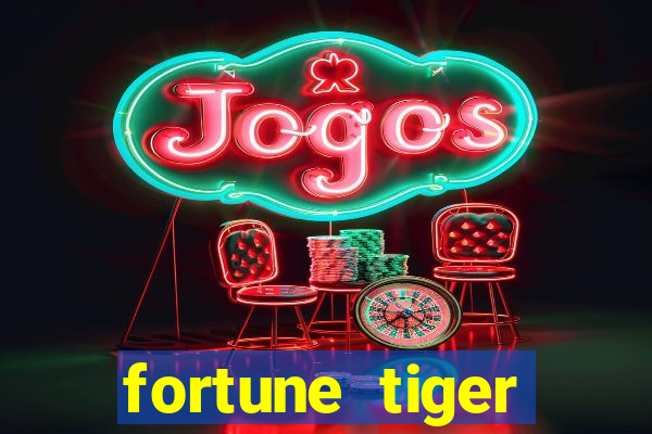 fortune tiger plataforma confiável