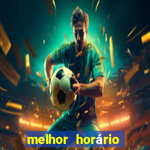 melhor horário para jogar fortune tiger de madrugada