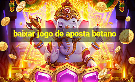 baixar jogo de aposta betano