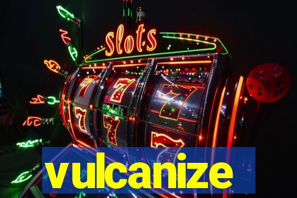 vulcanize