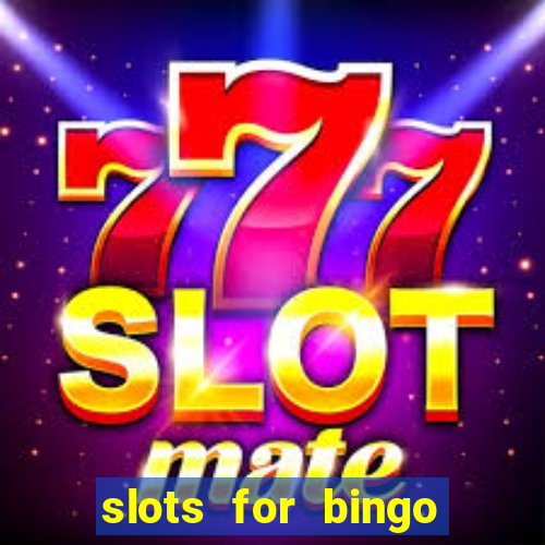 slots for bingo prova de pagamento