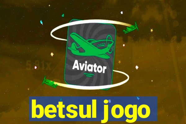 betsul jogo