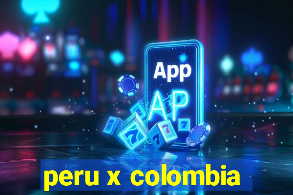 peru x colombia