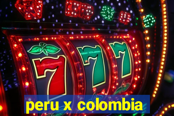 peru x colombia