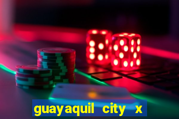 guayaquil city x san antonio