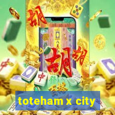 toteham x city