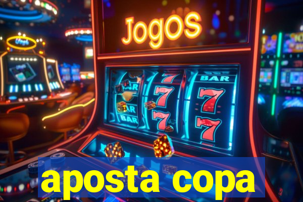 aposta copa