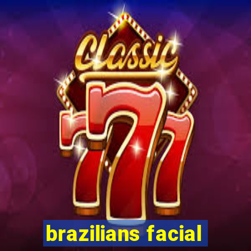 brazilians facial