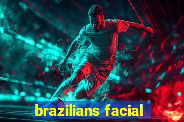 brazilians facial