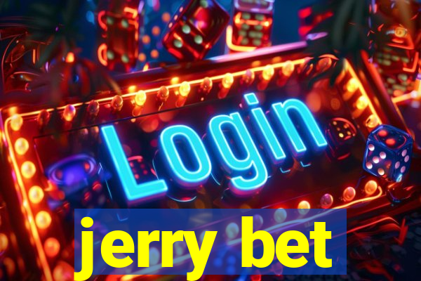 jerry bet