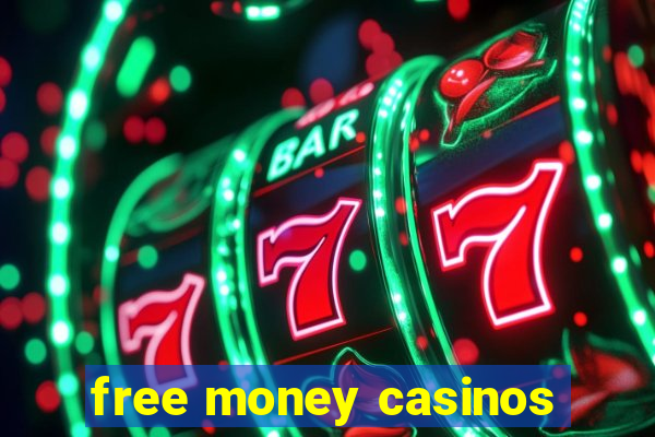 free money casinos