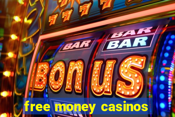 free money casinos