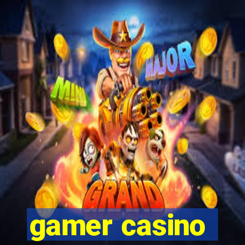 gamer casino