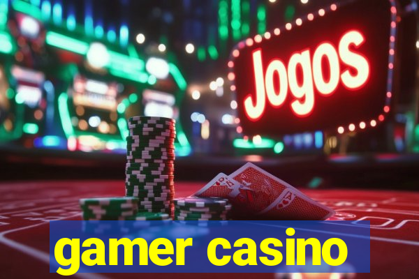 gamer casino