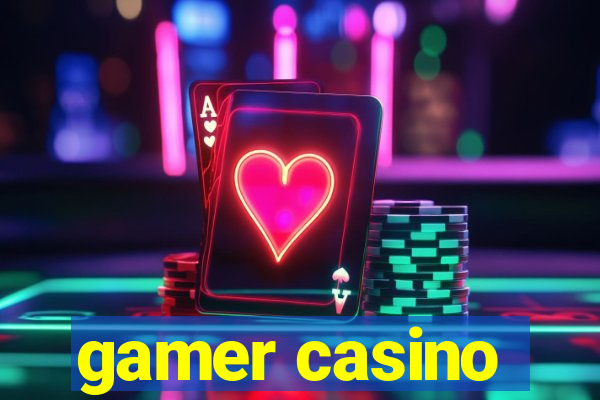 gamer casino