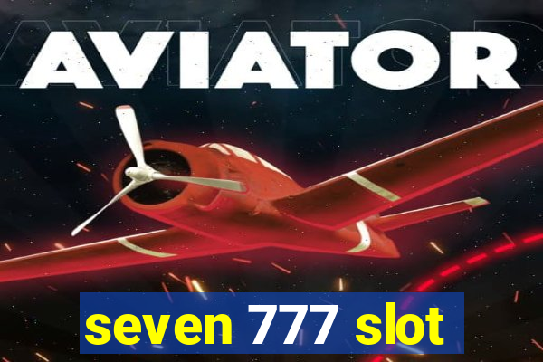 seven 777 slot