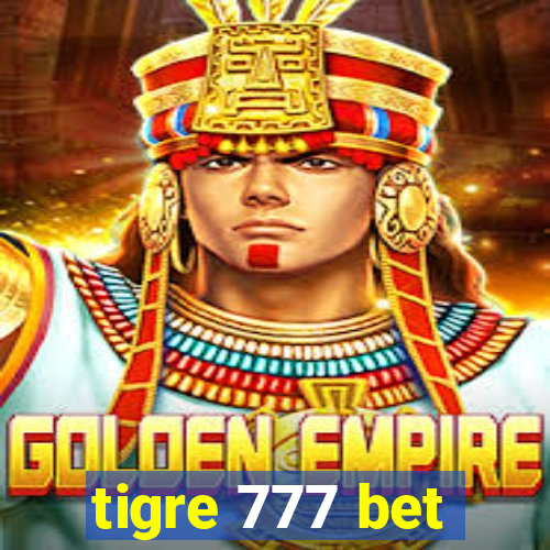 tigre 777 bet