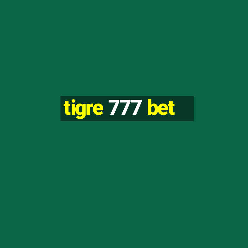 tigre 777 bet