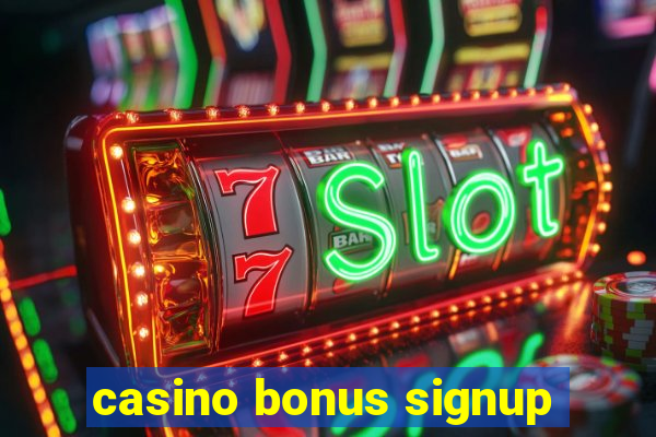 casino bonus signup