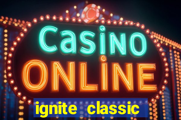 ignite classic slots paga mesmo