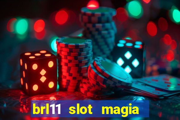 brl11 slot magia paga mesmo