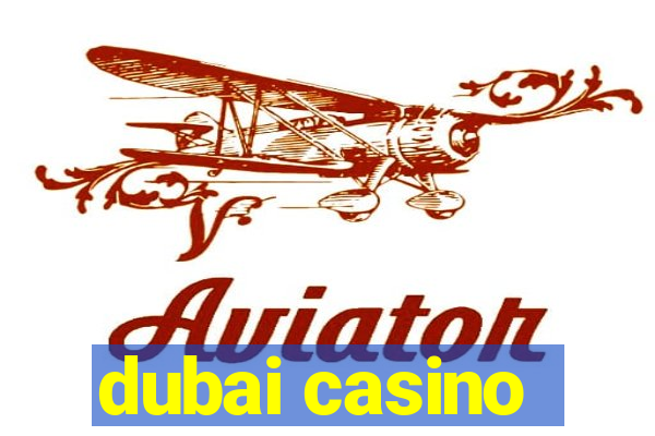 dubai casino