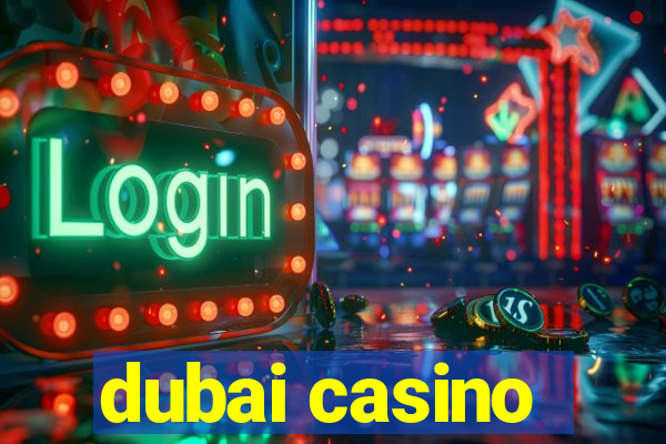 dubai casino