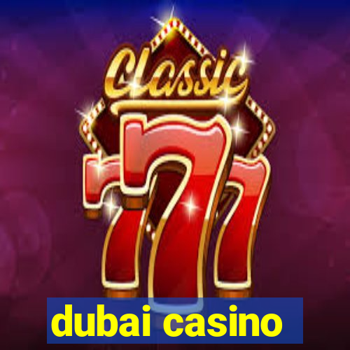 dubai casino