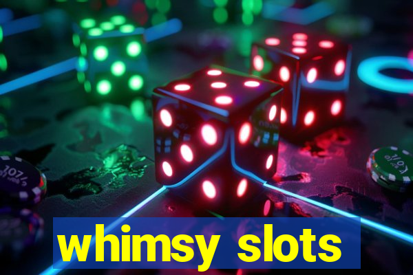 whimsy slots