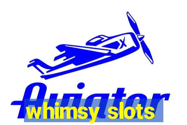 whimsy slots