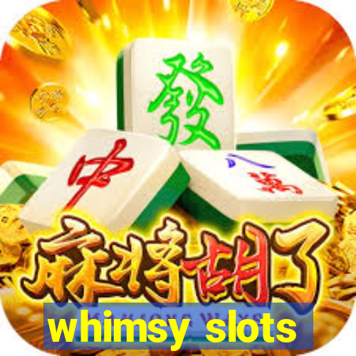 whimsy slots