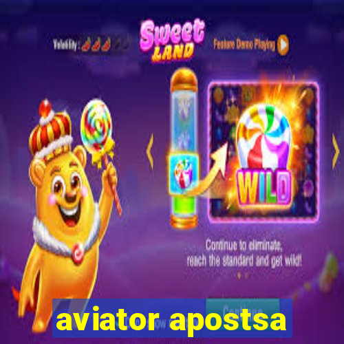 aviator apostsa