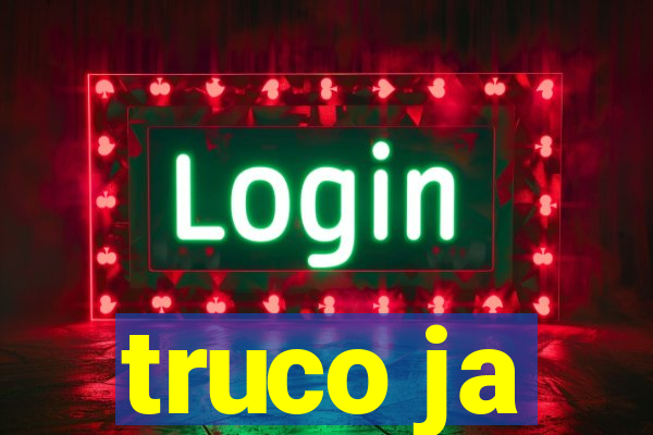 truco ja