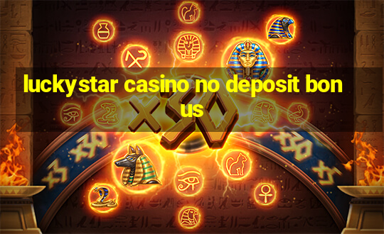 luckystar casino no deposit bonus