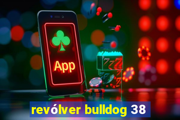 revólver bulldog 38