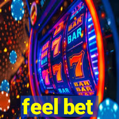 feel bet