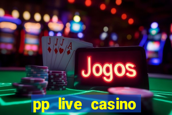 pp live casino esporte da sorte