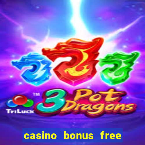 casino bonus free spin no deposit