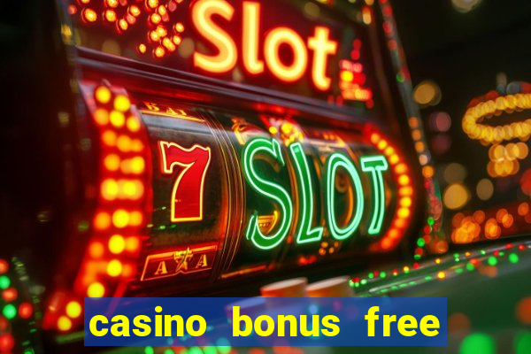 casino bonus free spin no deposit