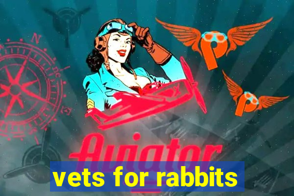 vets for rabbits