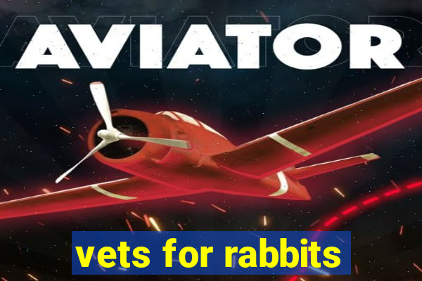 vets for rabbits