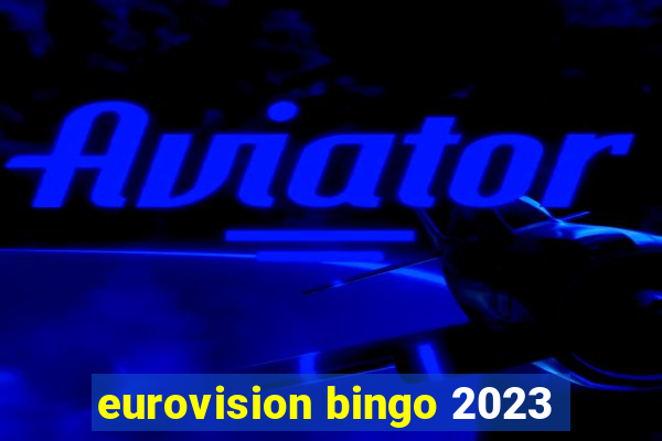 eurovision bingo 2023