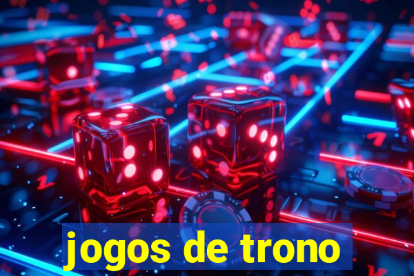 jogos de trono