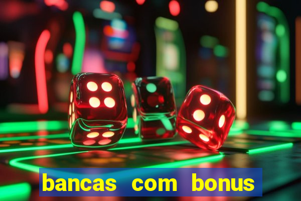 bancas com bonus de cadastro