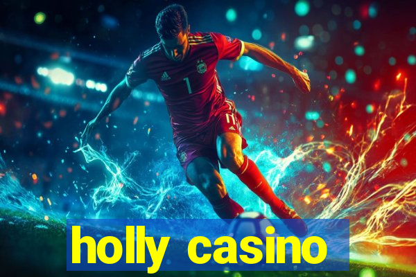 holly casino